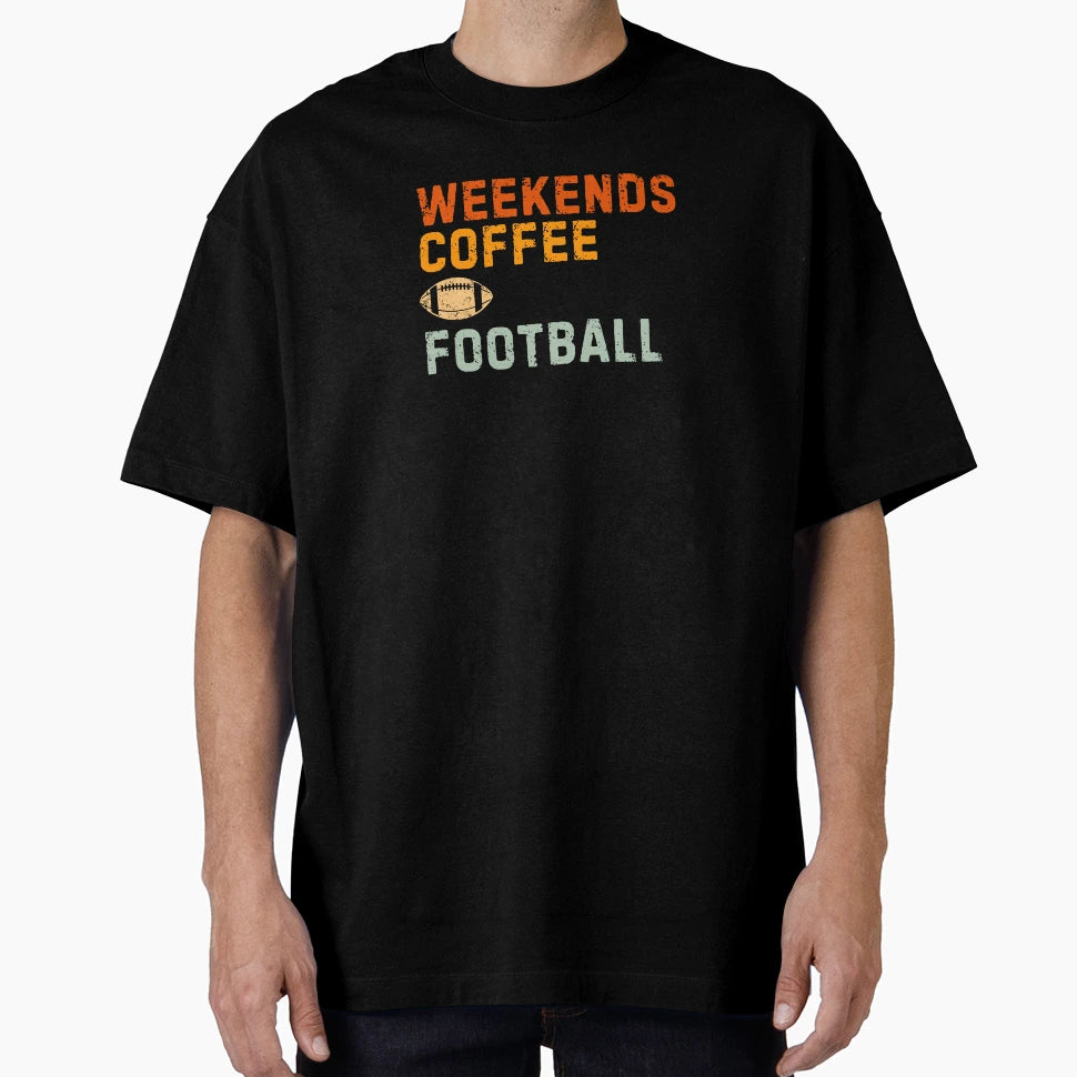 Weekends Coffee And Football T-Shirt - Graphic Print Unisex - T-Shirt, Sweatshirt, Hoodie