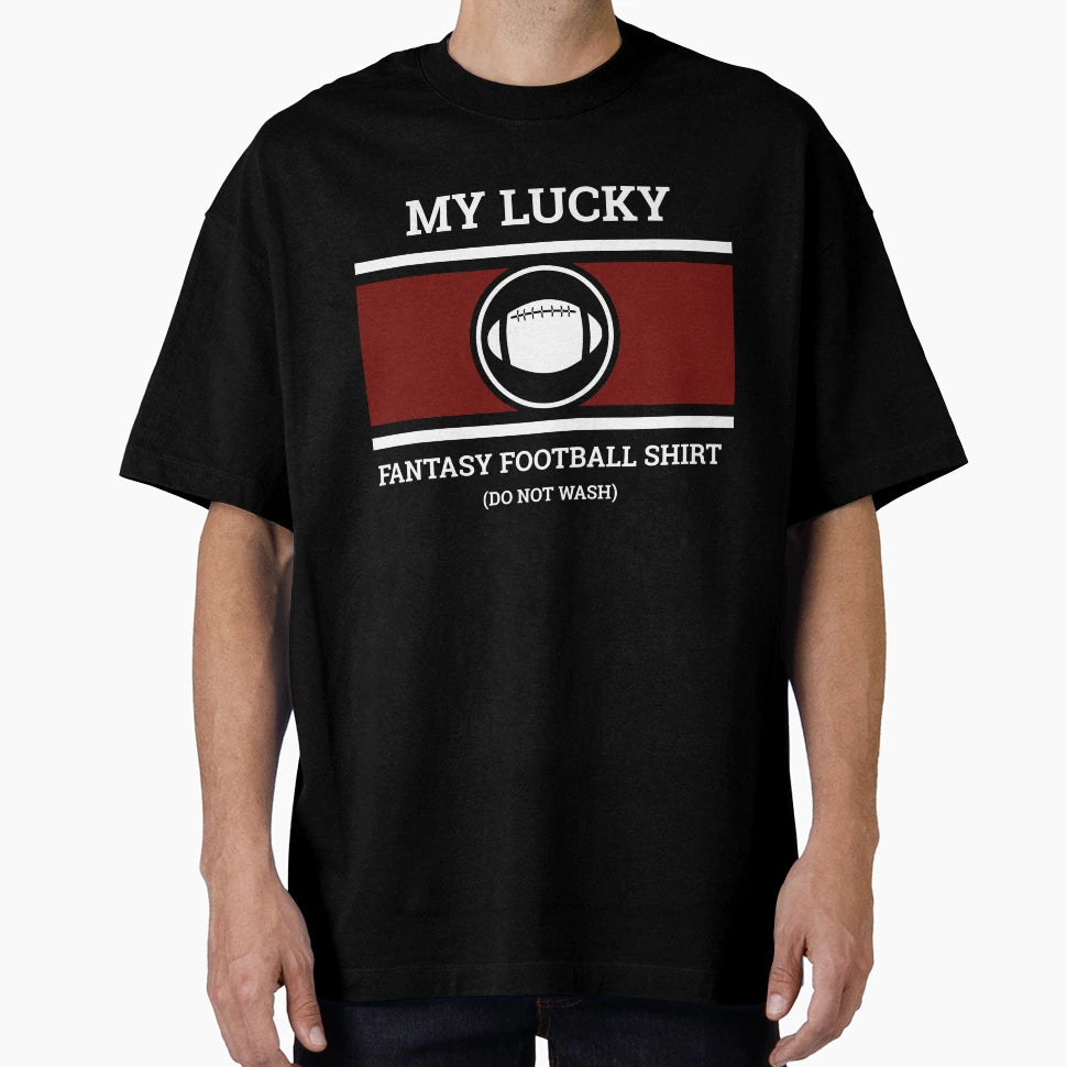 Lucky Fantasy Football T-Shirt - Casual Everyday Wear Men Women - T-Shirt, Sweatshirt, Hoodie