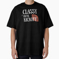 Classy Until Kickoff T-Shirt - Fun Novelty Design for Adults - T-Shirt, Sweatshirt, Hoodie