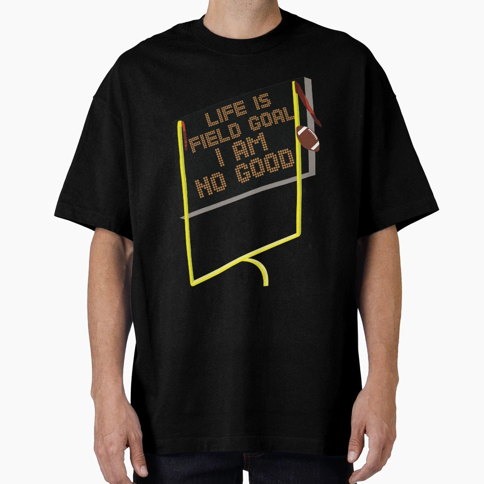 Life Is Field Goal Funny Dank T-Shirt - Minimalist Print for Adults - T-Shirt, Sweatshirt, Hoodie