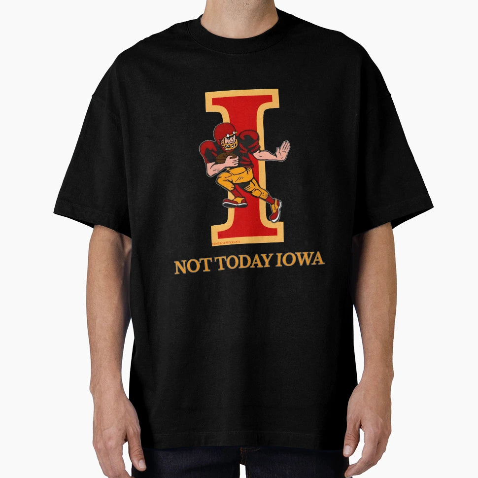 Not Today Iowa T-Shirt - Graphic Print for Adults - T-Shirt, Sweatshirt, Hoodie