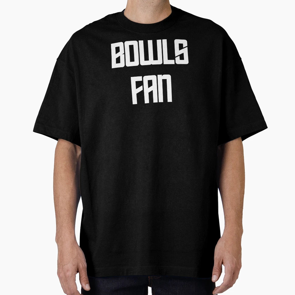 Bowls Fan T-Shirt - Streetwear Style Unisex - T-Shirt, Sweatshirt, Hoodie