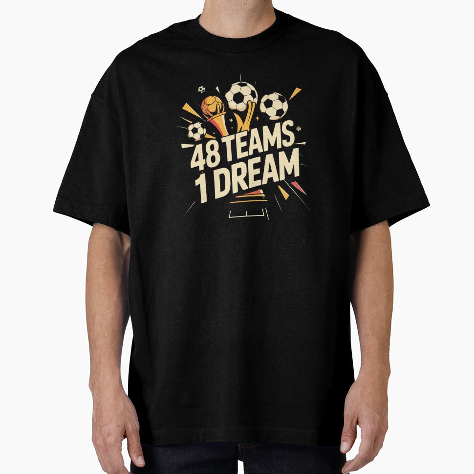 48 Teams One Dream International Soccer T-Shirt - Unique Graphic Men Women - T-Shirt, Sweatshirt, Hoodie