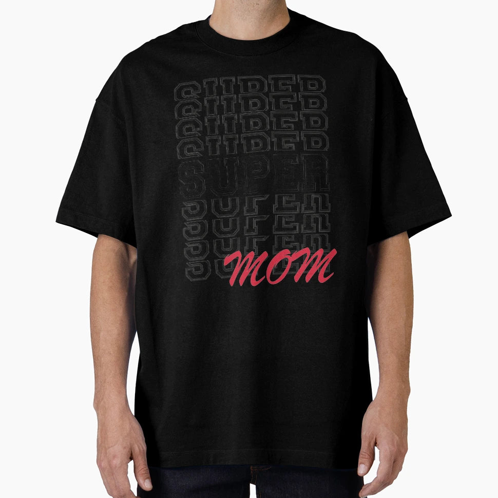 Super Mom T-Shirt - Unique Graphic Men Women - T-Shirt, Sweatshirt, Hoodie