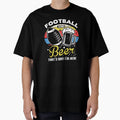 Football And Beer Thats Why Im Here Gift T-Shirt - Trendy Graphic Unisex - T-Shirt, Sweatshirt, Hoodie
