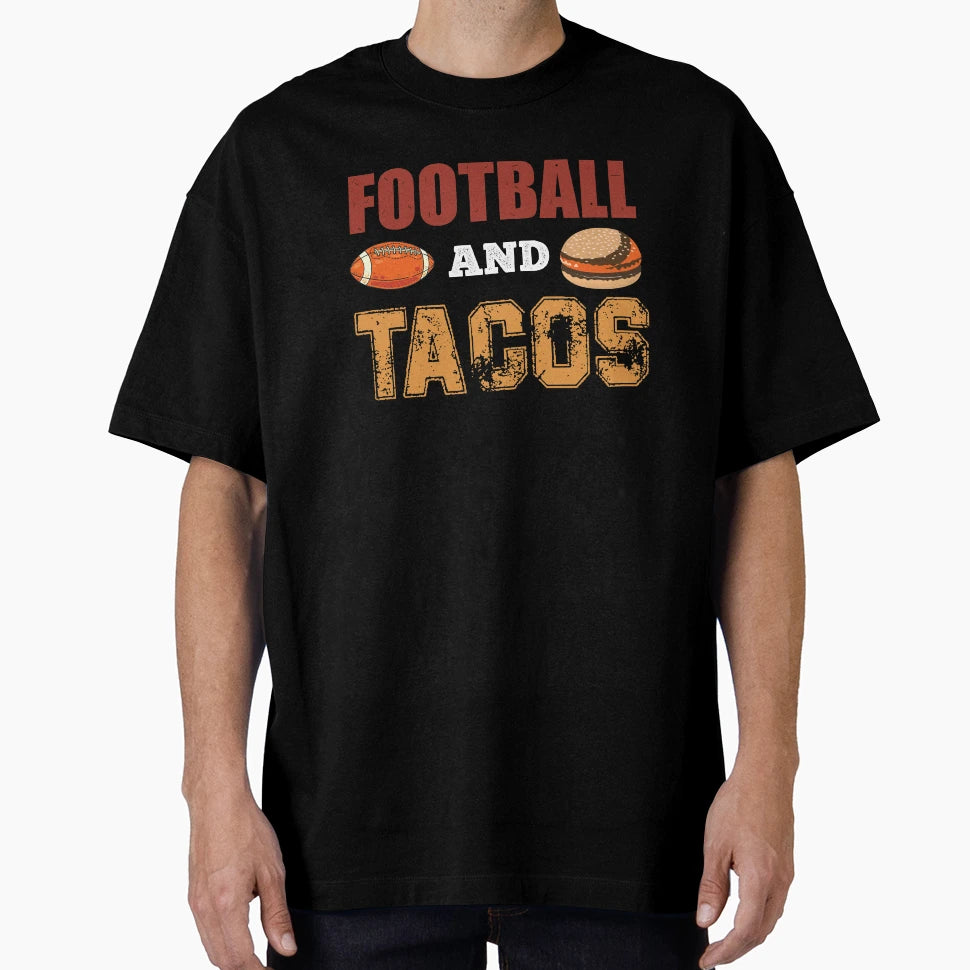 Football And Tacos Funny Tacos T-Shirt - Streetwear Style for Adults - T-Shirt, Sweatshirt, Hoodie