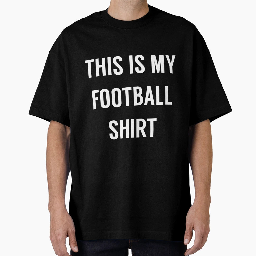 This Is My Football Funny Football Fans T-Shirt - Trendy Graphic Unisex - T-Shirt, Sweatshirt, Hoodie