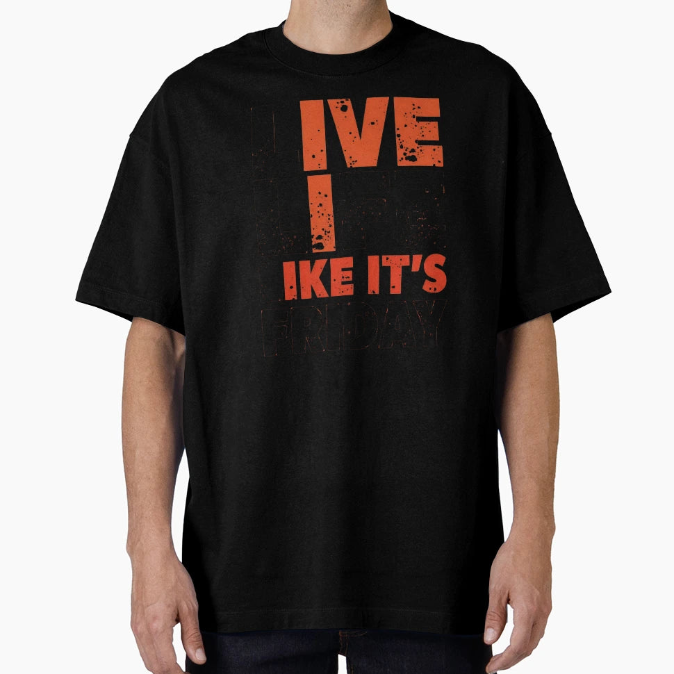 Friday Feeling Every Day T-Shirt - Fun Novelty Design Men Women - T-Shirt, Sweatshirt, Hoodie