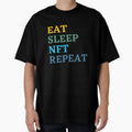 Eat Sleep Nft Repeat T-Shirt - Minimalist Print Men Women - T-Shirt, Sweatshirt, Hoodie