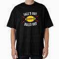 Falls Out Balls Out Football T-Shirt - Graphic Print Men Women - T-Shirt, Sweatshirt, Hoodie