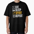 Eat Sleep Sport Repeat T-Shirt - Casual Everyday Wear Unisex - T-Shirt, Sweatshirt, Hoodie