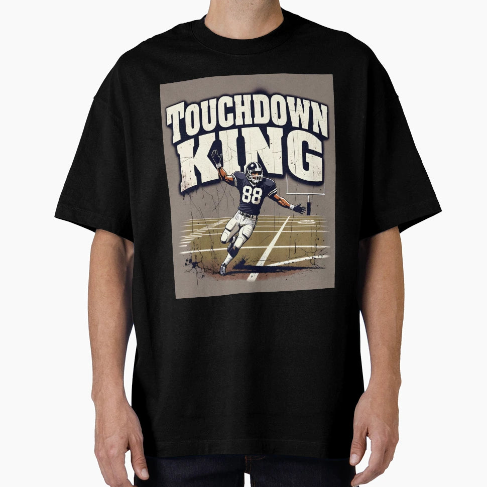 Touchdown King Football T-Shirt - Streetwear Style Unisex - T-Shirt, Sweatshirt, Hoodie