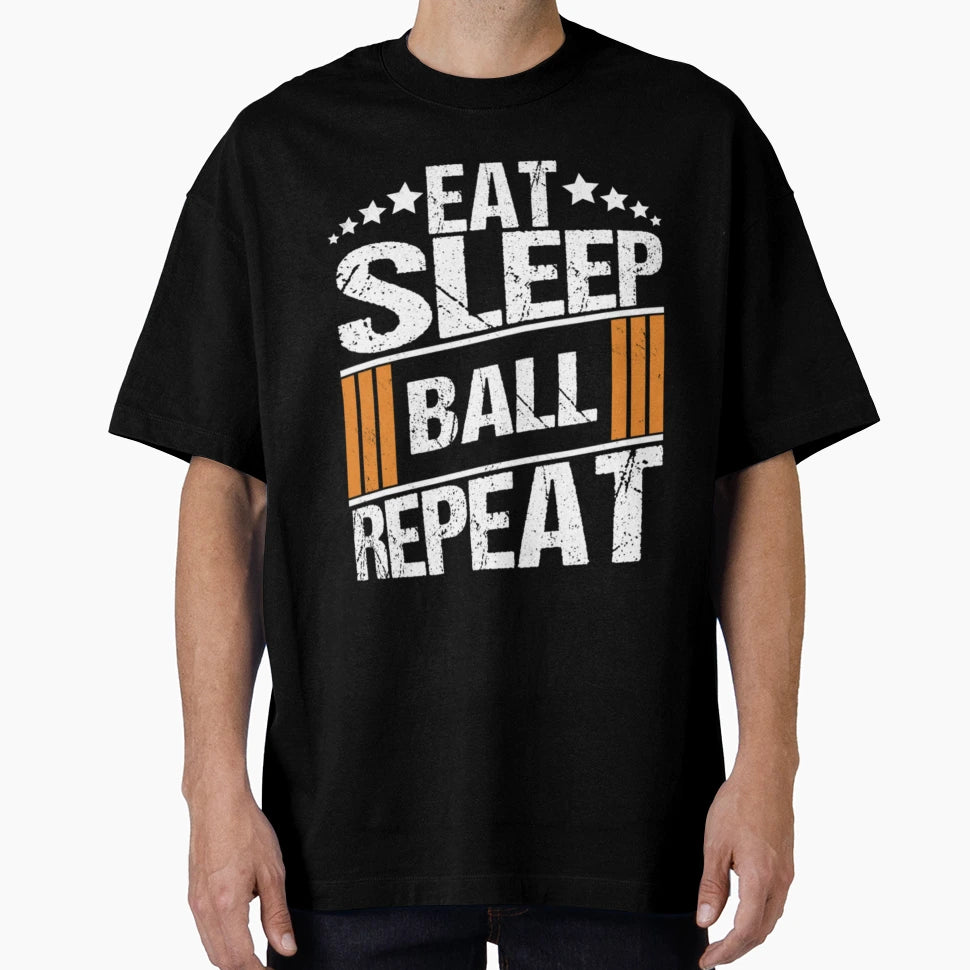 Eat Sleep Ball Repeat White Version T-Shirt - Novelty Apparel for Adults - T-Shirt, Sweatshirt, Hoodie