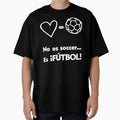Its Not Soccer T-Shirt - Casual Everyday Wear Unisex - T-Shirt, Sweatshirt, Hoodie