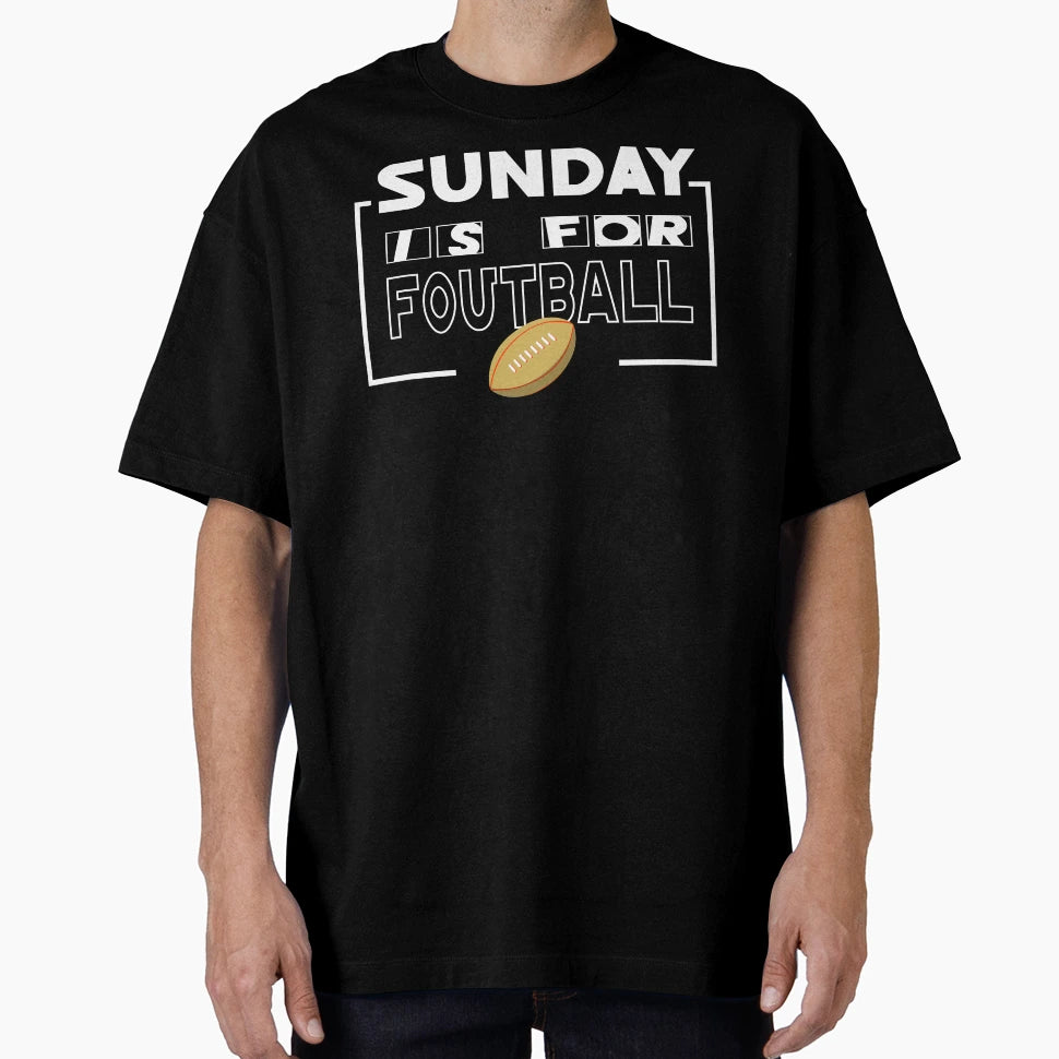 Enjoy Your Weekend Sunday Is Football T-Shirt - Streetwear Style Unisex - T-Shirt, Sweatshirt, Hoodie