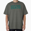 Quack Quack Quack T-Shirt - Casual Everyday Wear Men Women - T-Shirt, Sweatshirt, Hoodie