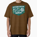 Eat Sleep Soccer Repeat Bold Fan Gift T-Shirt - Trendy Graphic Men Women - T-Shirt, Sweatshirt, Hoodie