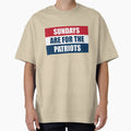 Sundays Are Patriots T-Shirt - Streetwear Style Unisex - T-Shirt, Sweatshirt, Hoodie
