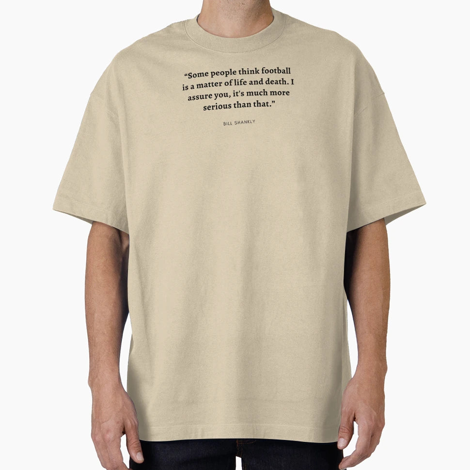 Bill Shankly Importance Football T-Shirt - Custom Art Print Men Women - T-Shirt, Sweatshirt, Hoodie