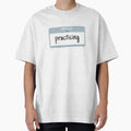 Hello Im Practicing T-Shirt - Minimalist Print for Adults - T-Shirt, Sweatshirt, Hoodie