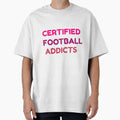 Certified Football Addicts Fifa T-Shirt - Streetwear Style Men Women - T-Shirt, Sweatshirt, Hoodie