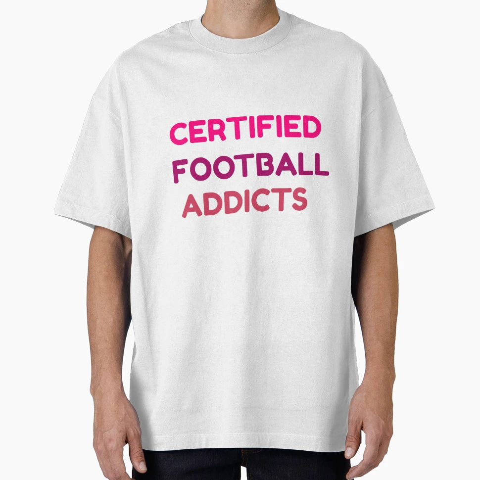 Certified Football Addicts Fifa T-Shirt - Streetwear Style Men Women - T-Shirt, Sweatshirt, Hoodie