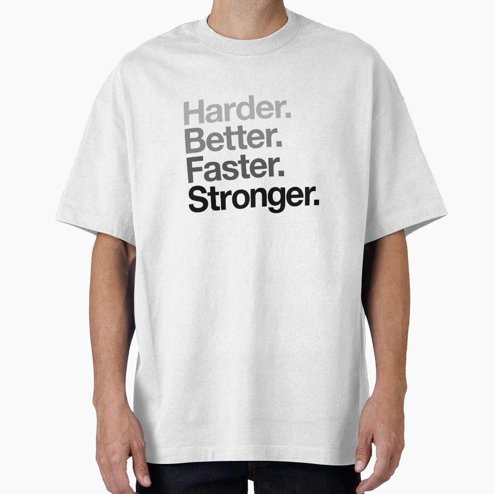 Harder Better Faster Stronger T-Shirt - Casual Everyday Wear for Adults - T-Shirt, Sweatshirt, Hoodie