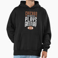 Chicago Bears And Whoever Plays Hoodie - Fun Novelty Design Men Women - T-Shirt, Sweatshirt, Hoodie