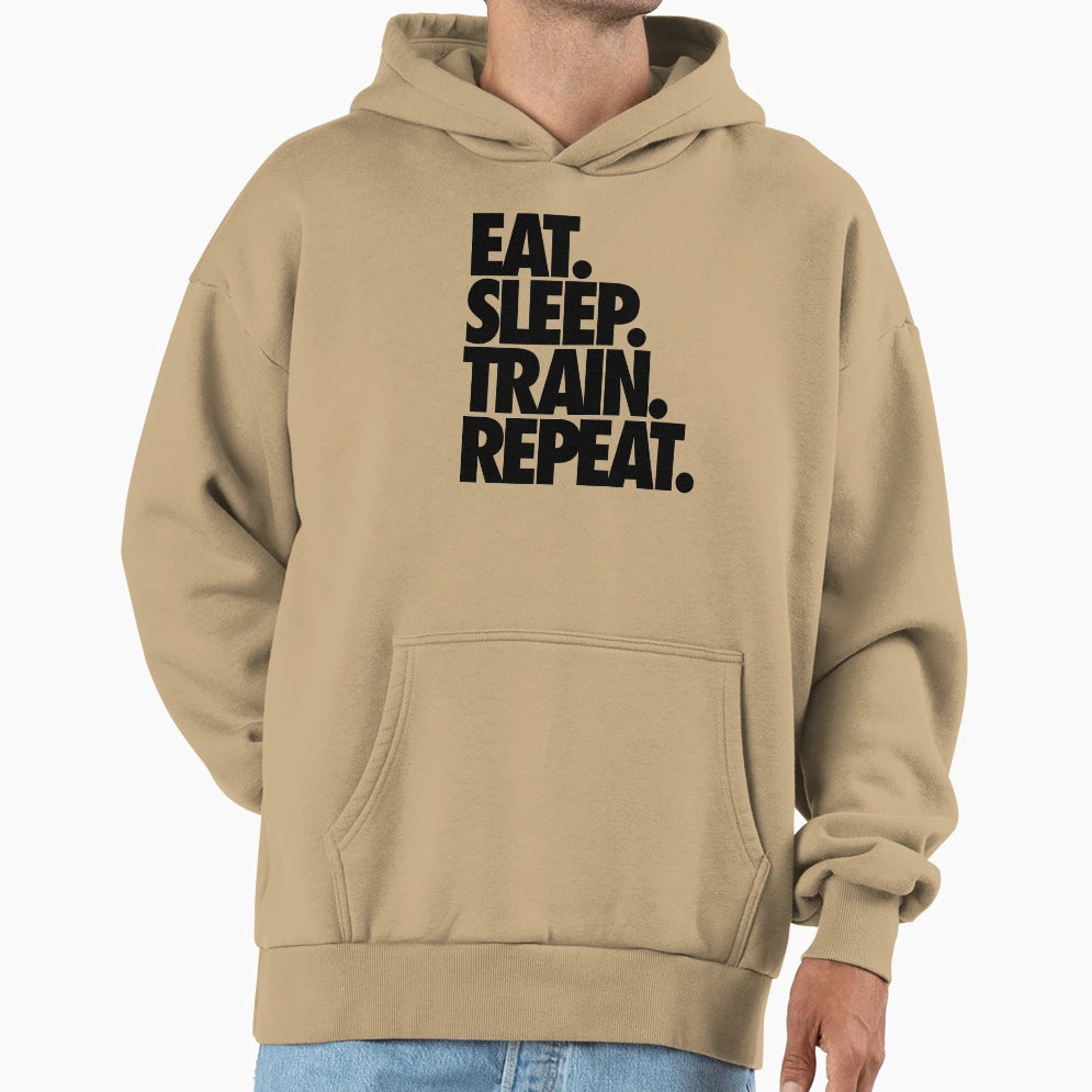 Eat Sleep Train Repeat Hoodie - Casual Everyday Wear Men Women - T-Shirt, Sweatshirt, Hoodie