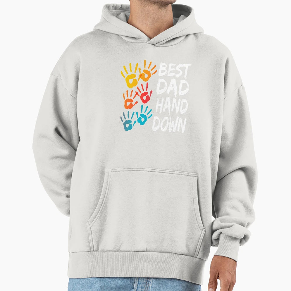 Best Dad Hand Down Fathers Day Birthday Hoodie - Unique Graphic Unisex - T-Shirt, Sweatshirt, Hoodie