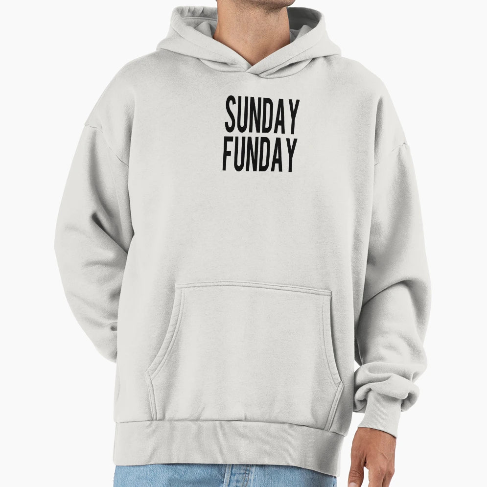 Sunday Funday Hoodie - Streetwear Style Unisex - T-Shirt, Sweatshirt, Hoodie