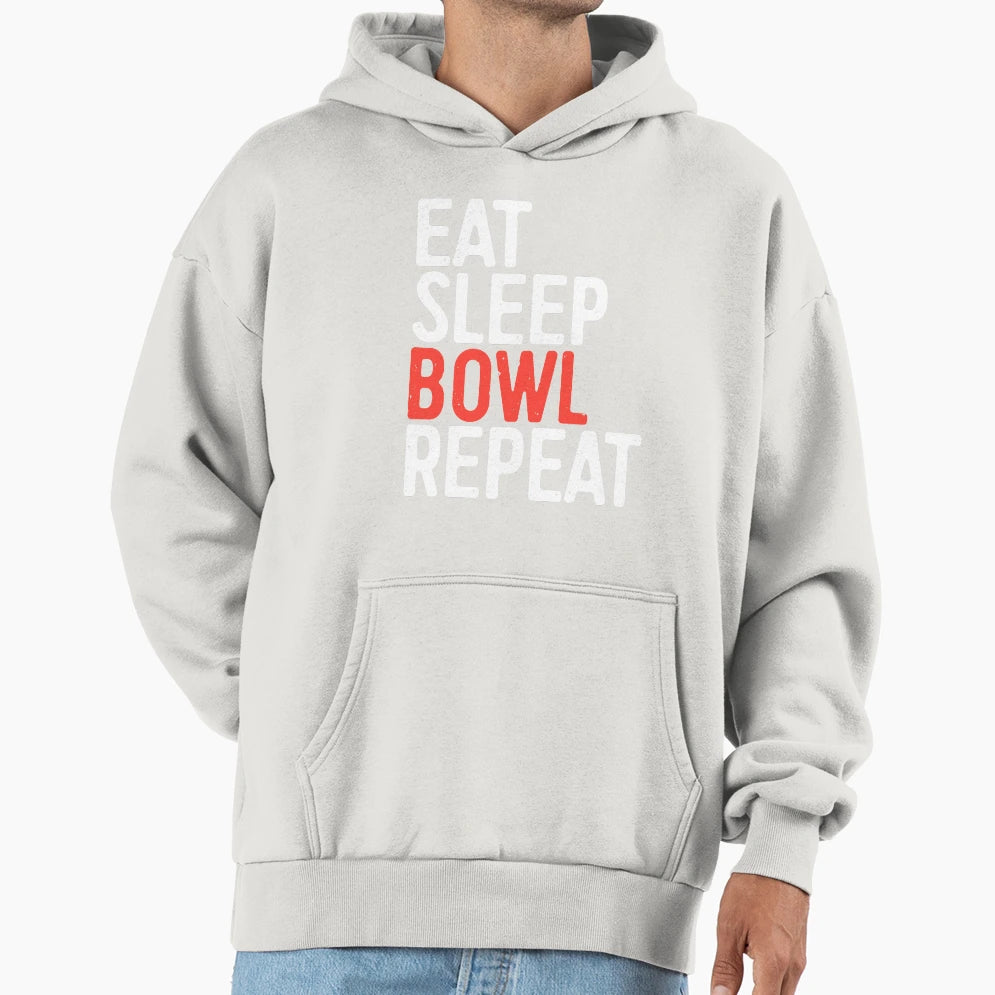 Eat Sleep Bowl Repeat Hoodie - Fun Novelty Design for Adults - T-Shirt, Sweatshirt, Hoodie