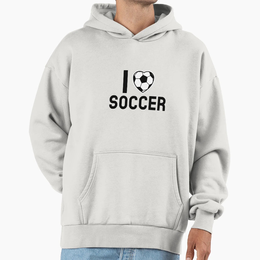 I Love Soccer Hoodie - Graphic Print Men Women - T-Shirt, Sweatshirt, Hoodie