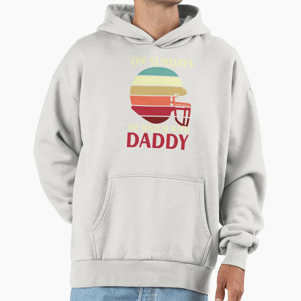 Sunday Football Daddy Fan Sundays We Hoodie - Custom Art Print Unisex - T-Shirt, Sweatshirt, Hoodie