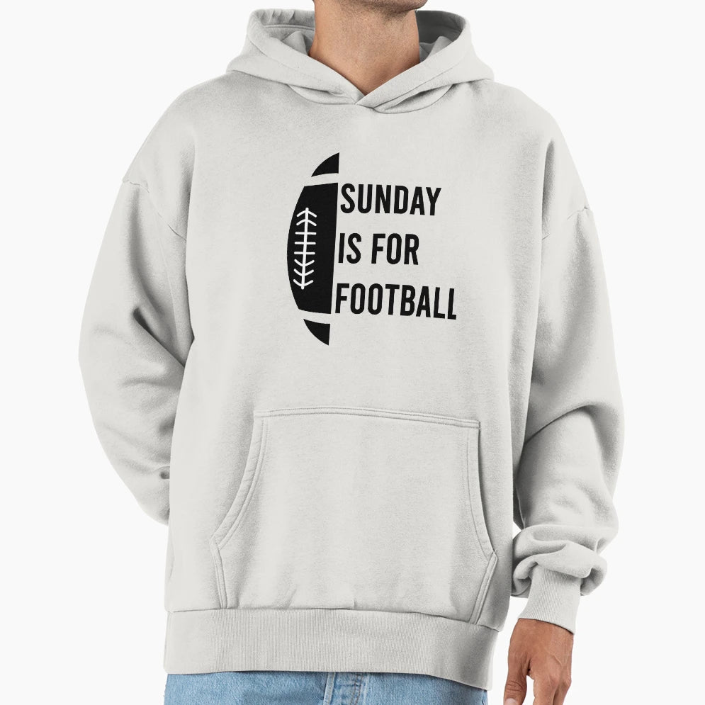 Sunday Is Football Hoodie - Streetwear Style Men Women - T-Shirt, Sweatshirt, Hoodie