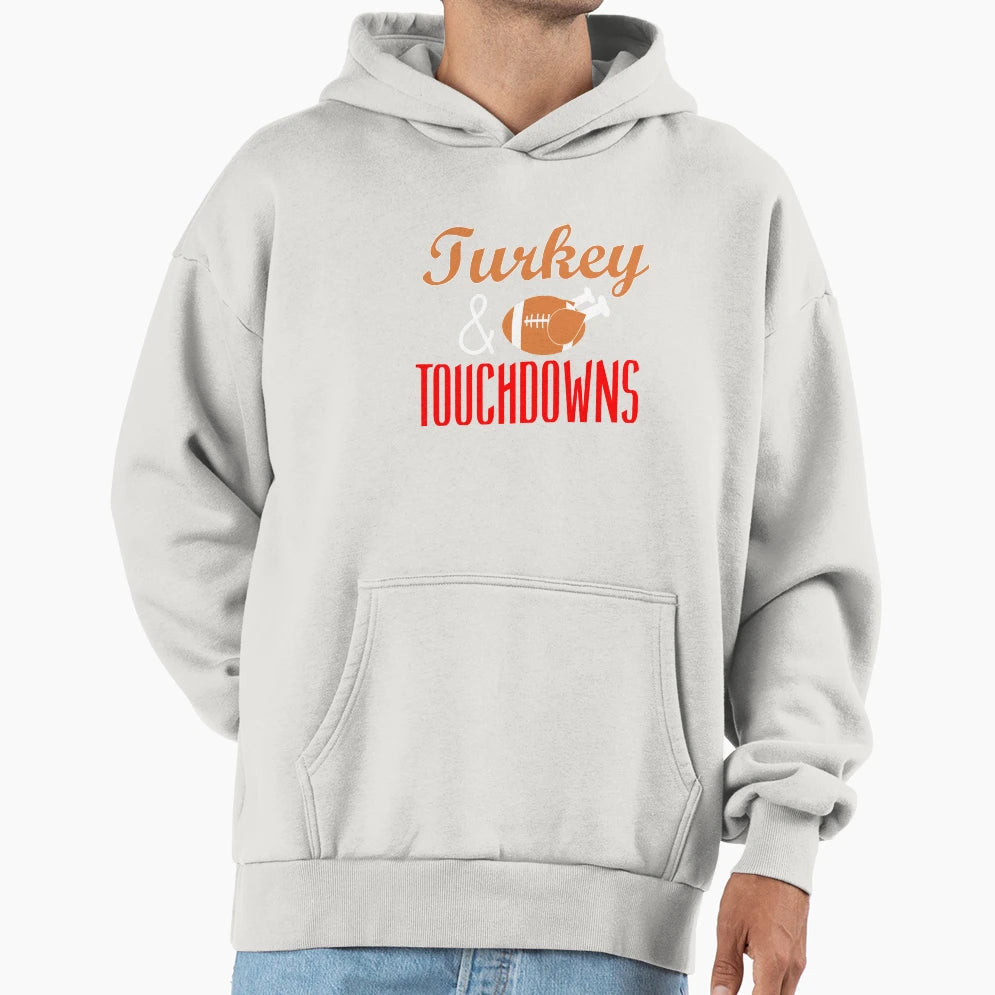 Turkey And Touchdown Hoodie - Streetwear Style for Adults - T-Shirt, Sweatshirt, Hoodie