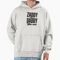 Zaddy Walks Daddy Takes Over Funny Gift Hoodie - Streetwear Style Unisex - T-Shirt, Sweatshirt, Hoodie