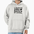 I Tackled 100 Days School Hoodie - Novelty Apparel Unisex - T-Shirt, Sweatshirt, Hoodie