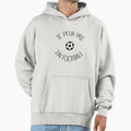 I Can Not I Have Football Hoodie - Novelty Apparel Unisex - T-Shirt, Sweatshirt, Hoodie