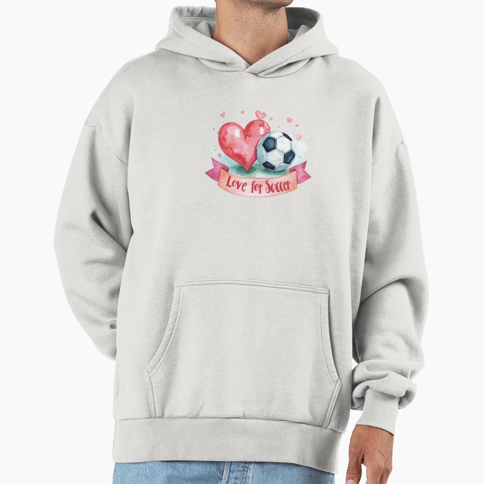 Love Soccer Hoodie - Streetwear Style for Adults - T-Shirt, Sweatshirt, Hoodie