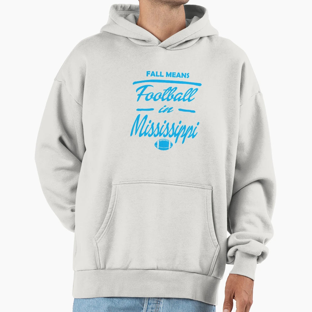 Fall Means Football Mississippi Hoodie - Casual Everyday Wear for Adults - T-Shirt, Sweatshirt, Hoodie