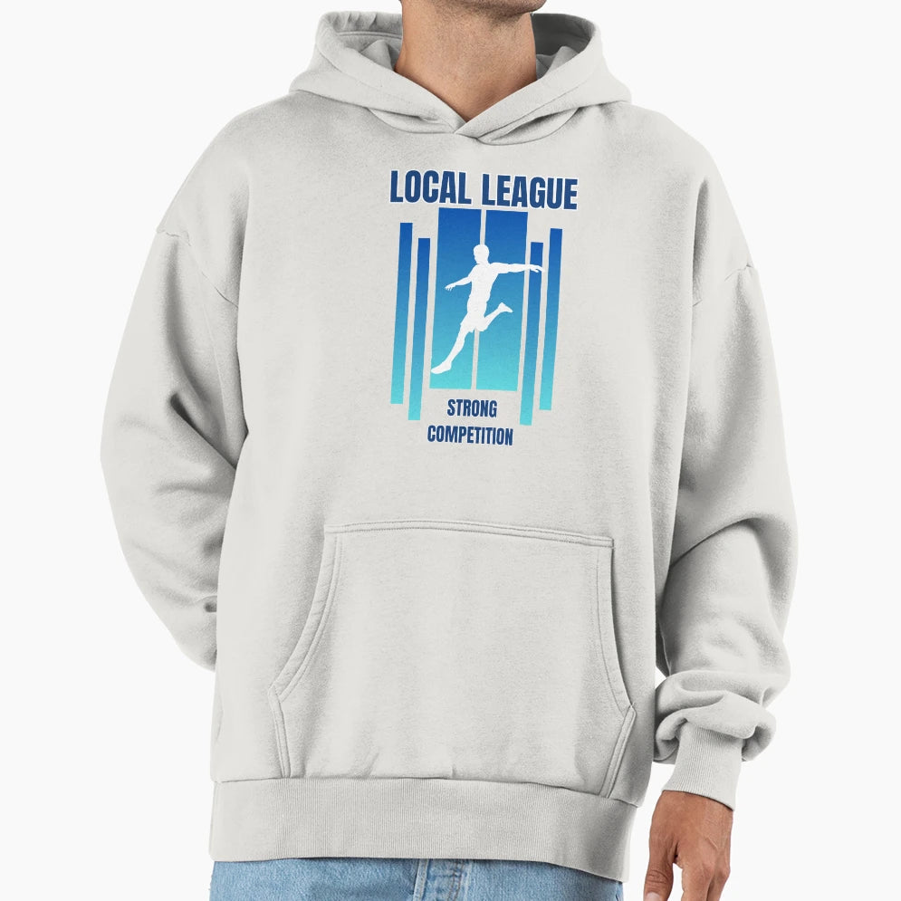 Local League Hoodie - Fun Novelty Design Men Women - T-Shirt, Sweatshirt, Hoodie