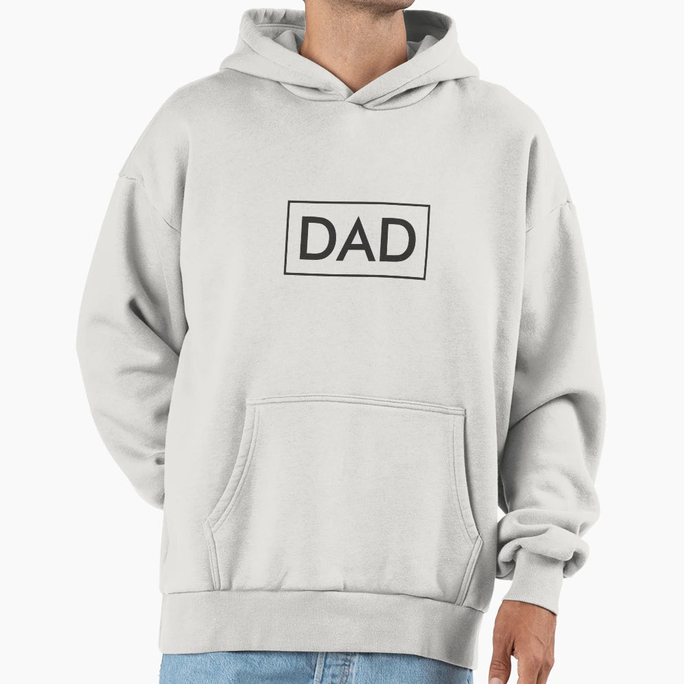 Dad Daddy Hoodie - Casual Everyday Wear Men Women - T-Shirt, Sweatshirt, Hoodie