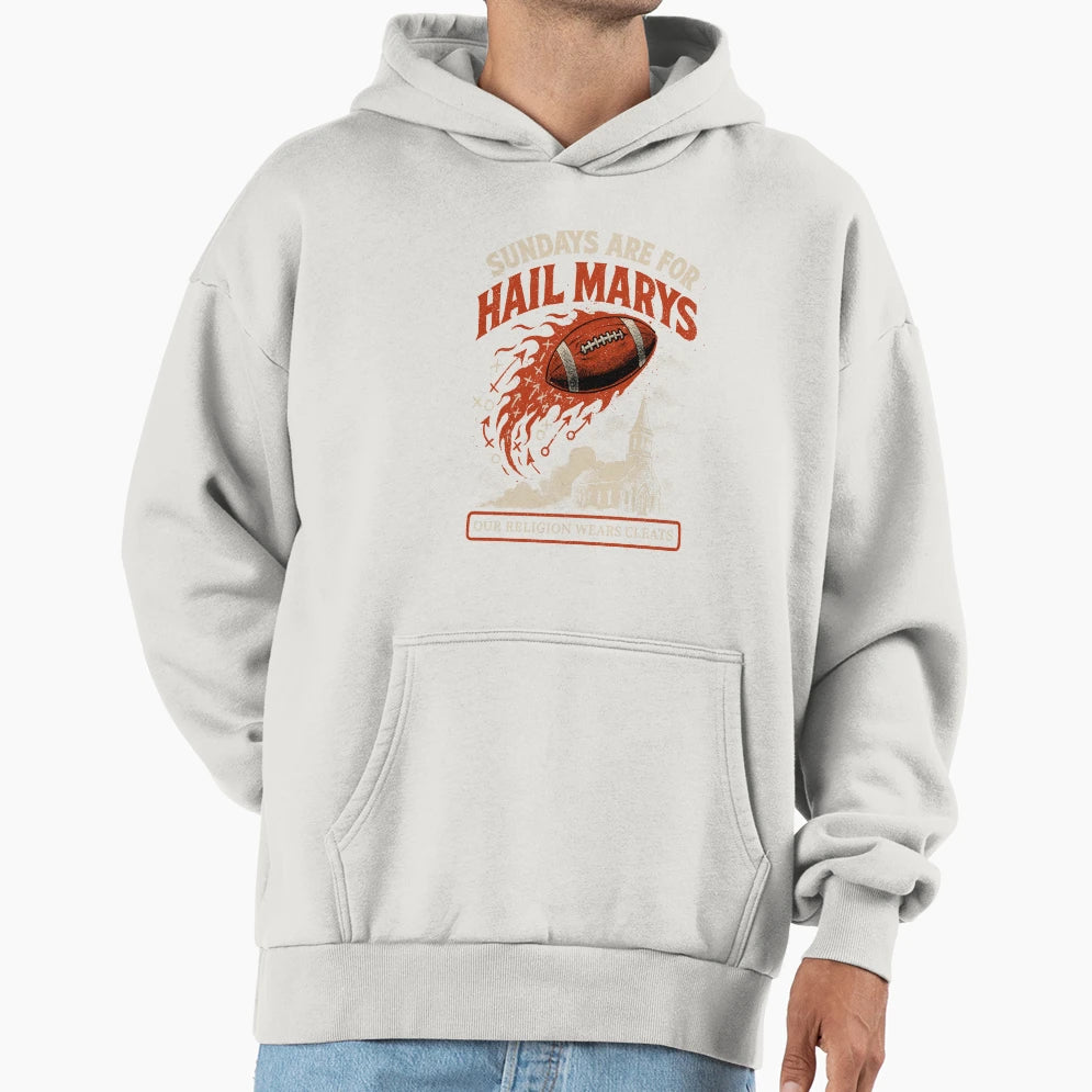 Sunday Are Hail Marys Hoodie - Streetwear Style Men Women - T-Shirt, Sweatshirt, Hoodie