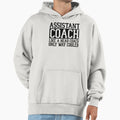Assistant Coach Like Head Coach But Hoodie - Unique Graphic for Adults - T-Shirt, Sweatshirt, Hoodie