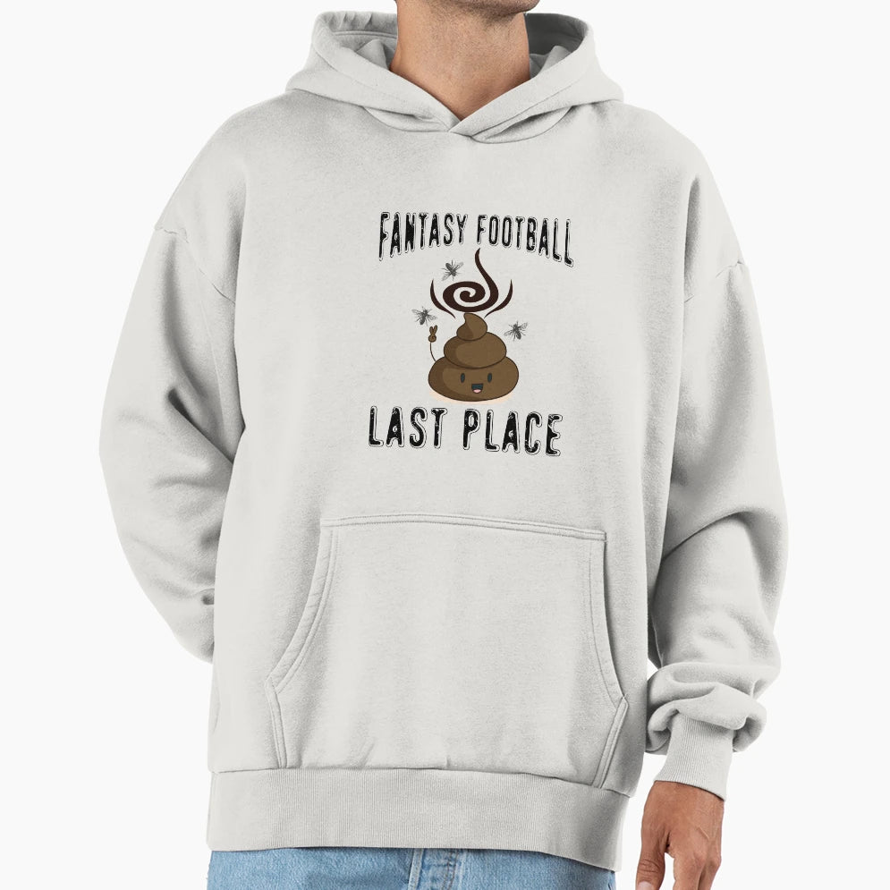 Fantasy Football Last Place Hoodie - Unique Graphic Unisex - T-Shirt, Sweatshirt, Hoodie