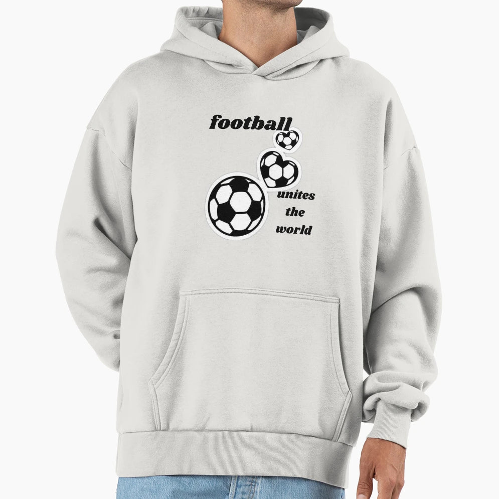 Football Unites World Hoodie - Trendy Graphic Men Women - T-Shirt, Sweatshirt, Hoodie
