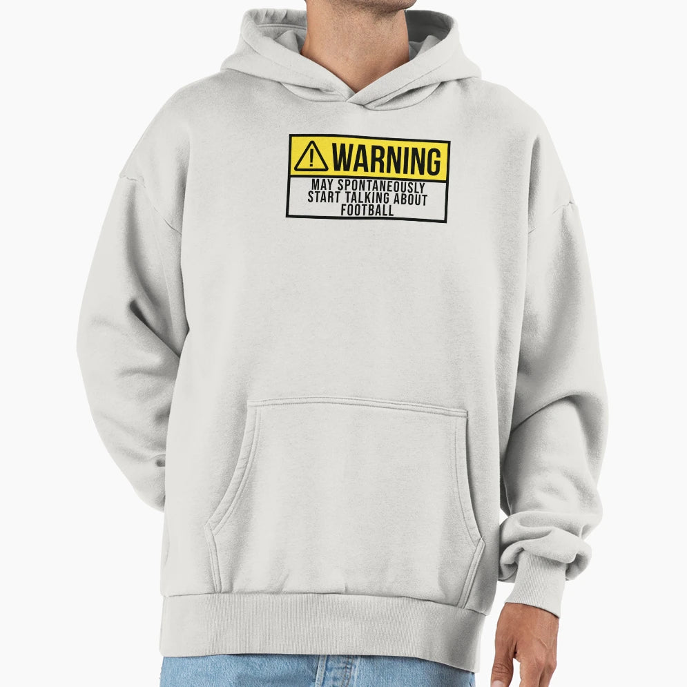 Football Warning Hoodie - Graphic Print Men Women - T-Shirt, Sweatshirt, Hoodie
