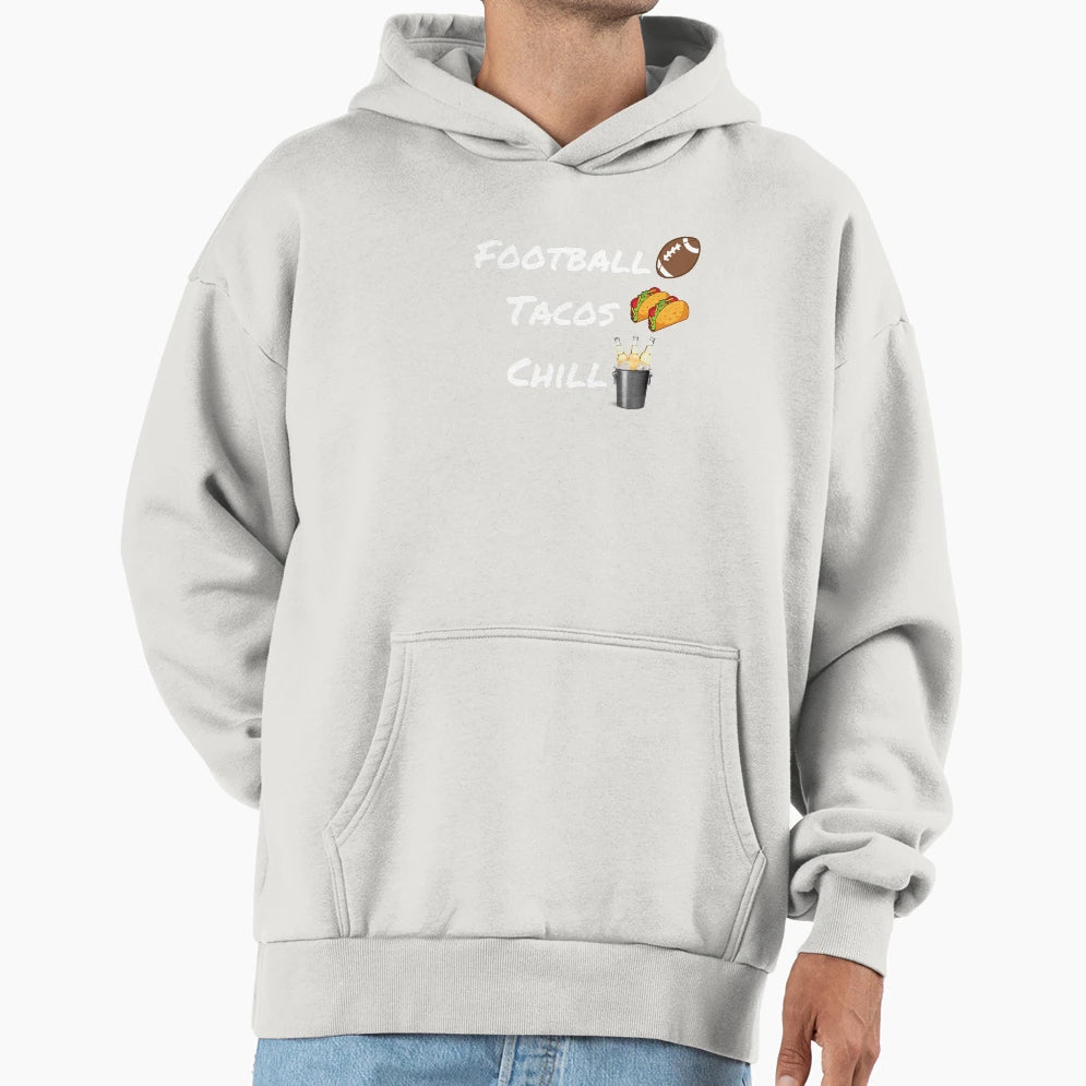 Football Tacos Chill Hoodie - Unique Graphic Unisex - T-Shirt, Sweatshirt, Hoodie