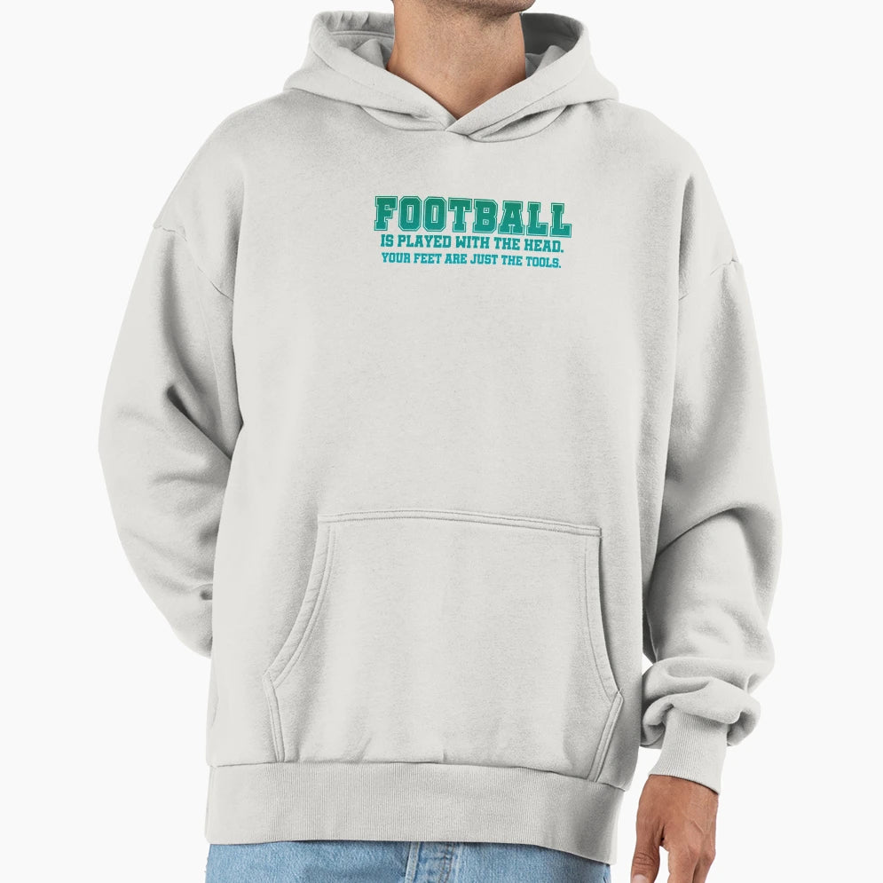 Football Is Played Head Hoodie - Streetwear Style Men Women - T-Shirt, Sweatshirt, Hoodie